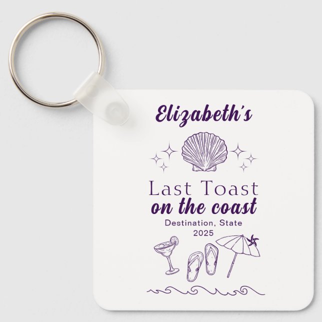Bachelorette Beach Party Last Toast On the Coast  Keychain (Front)