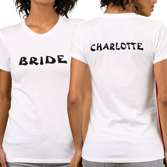 Bachelorette Bride To Be Personalized White T-Shirt (Front And Back)