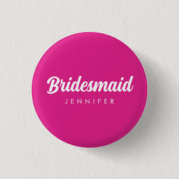 Bachelorette Bridesmaid Name Wedding Hot Pink Button