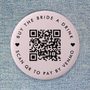 Bachelorette Buy The Bride A Drink | Qr Code Pink Button at Zazzle