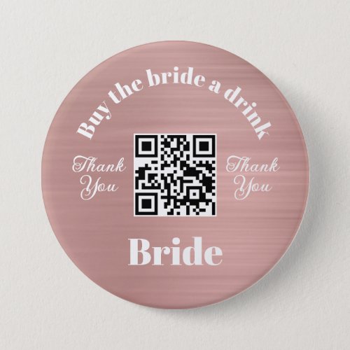 Bachelorette Buy The Bride A Drink  QR Code Rose Button