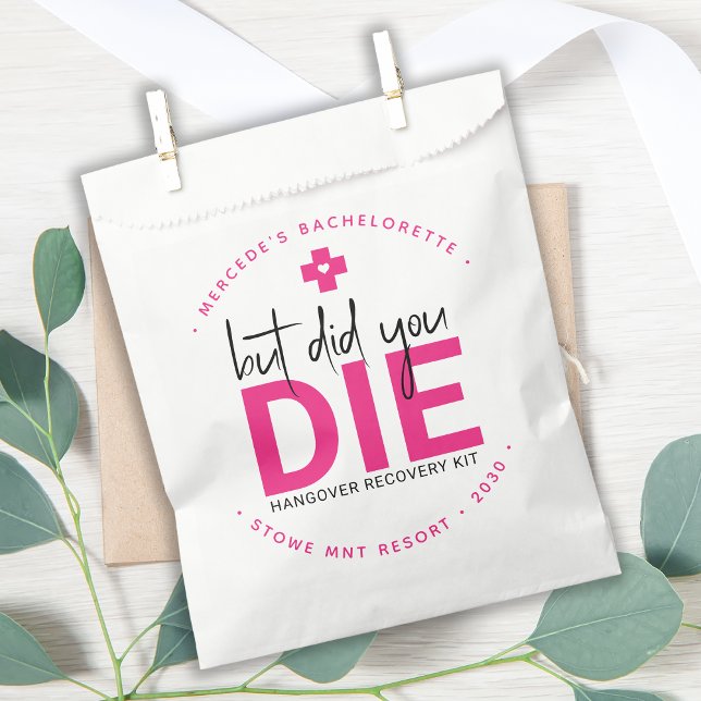 Bachelorette Hangover Personalized But Did You Die Favor Bag (Creator Uploaded)
