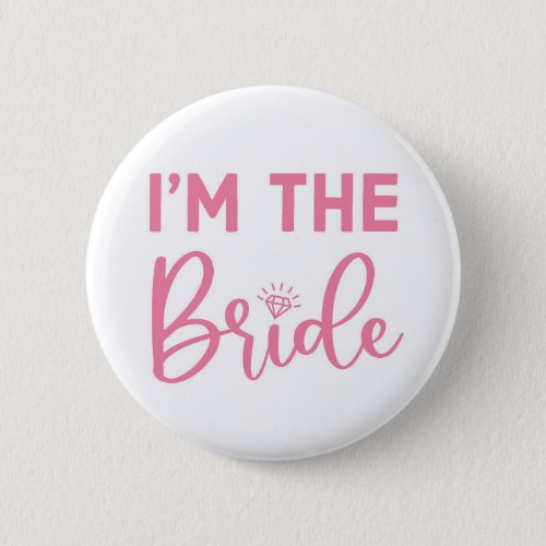 Bachelorette Im The Bride Pink and White Button