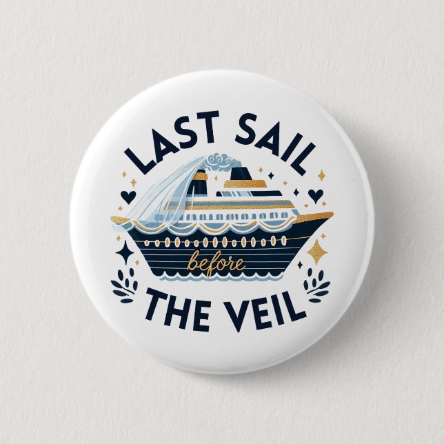 Bachelorette Matching Cruise Squad Last Sail Befor Button (Front)