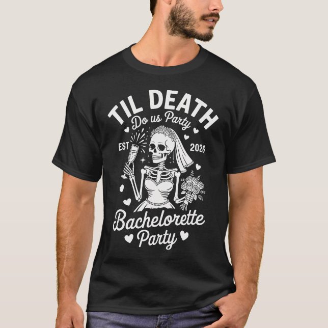 Bachelorette Party 2026 Matching Skeleton Bride T-Shirt (Front)