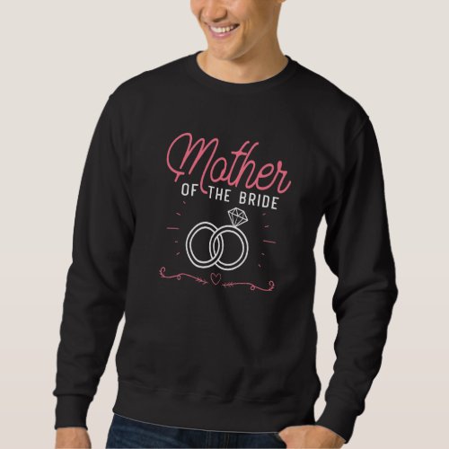 Bachelorette Party Bride Mother Women Mom Wedding  Sweatshirt