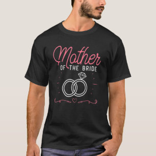 Bachelorette Party Bride Mother Women Mom Wedding T-Shirt