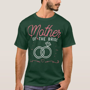Bachelorette Party Bride Mother Women Mom Wedding  T-Shirt