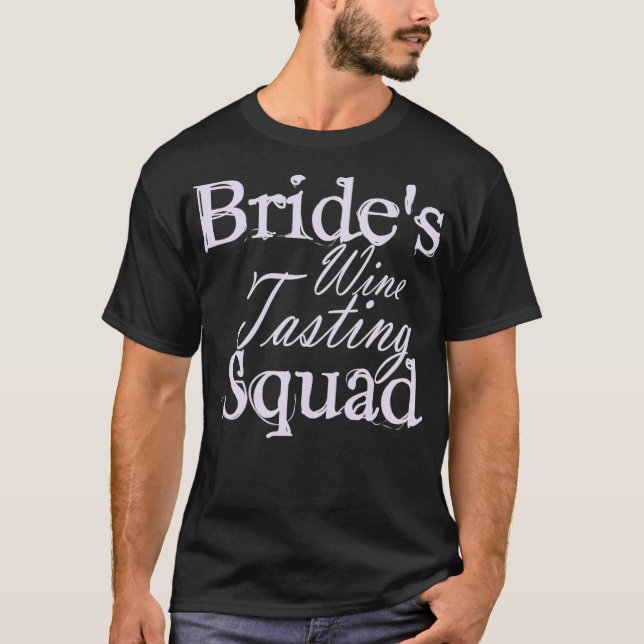 Bachelorette Party  Bride Squad Wedding best frien T-Shirt (Front)