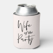 Bachelorette Party Can Cooler WIFE OF THE PARTY (Can Front)
