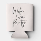 Bachelorette Party Can Cooler WIFE OF THE PARTY (Back)