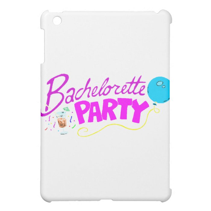 Bachelorette Party Cover For The iPad Mini