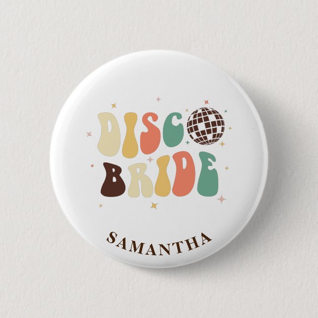 Bachelorette Party Disco Bride Name Retro Custom Button (Front)