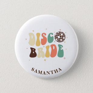Bachelorette Party Disco Bride Name Retro Custom Button
