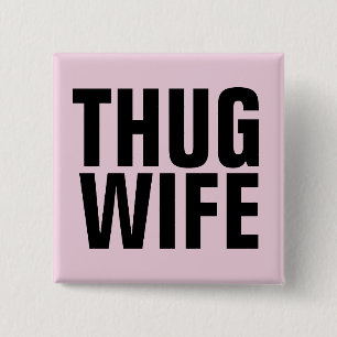 BACHELORETTE PARTY GIFT THUG WIFE BUTTONS
