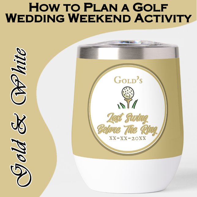 Bachelorette Party Golfing Gold and White Thermal Wine Tumbler (Super fun personalized bridal party tumbler for wedding weekend golf or a golfing bachelorette party)