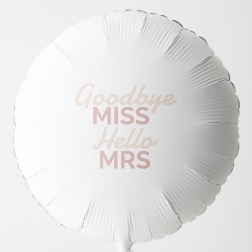 Bachelorette Party Goodbye Miss Hello Mrs Bride Balloon