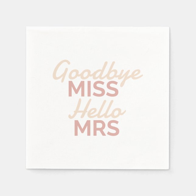 Bachelorette Party Goodbye Miss Hello Mrs Bride Napkins (Front)