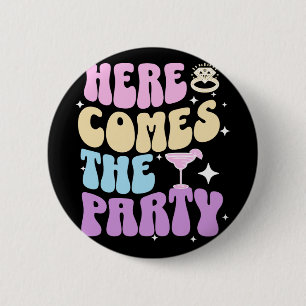 Bachelorette Party Here Comes The Party Bride Brid Button