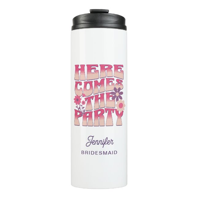 Bachelorette Party Here Comes The Party Groovy Thermal Tumbler (Front)