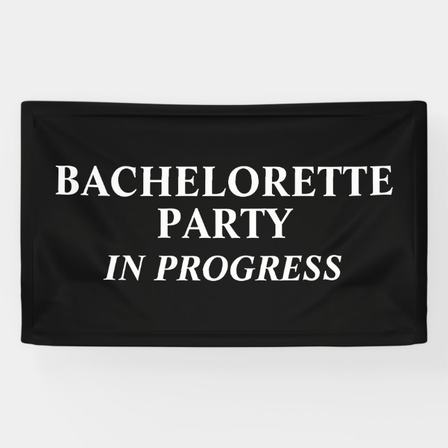 Bachelorette Party In Progress  Banner (Horizontal)