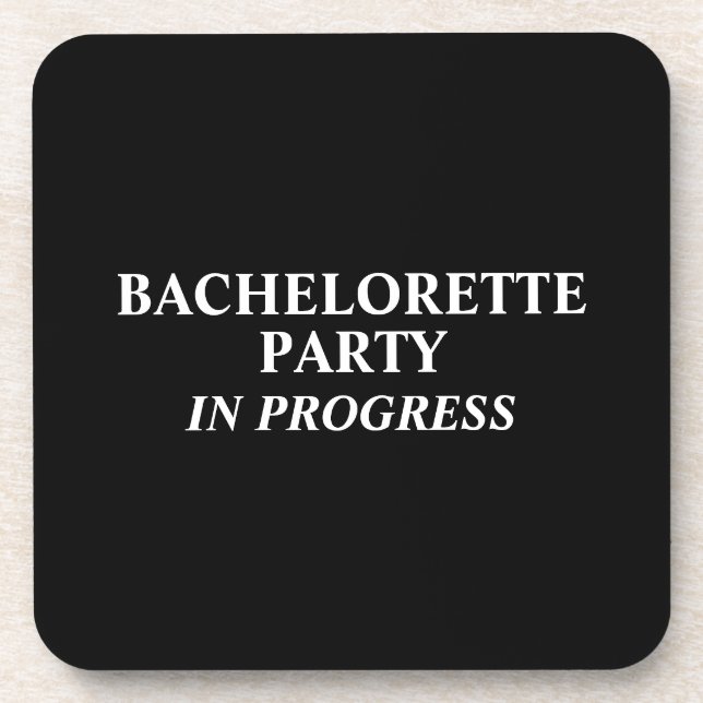 Bachelorette Party In Progress Beverage Coaster (Front)