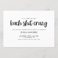Bachelorette Party Invitation BACH SH*T CRAZY