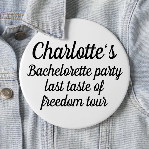 Bachelorette Party Last Taste of Freedom Button