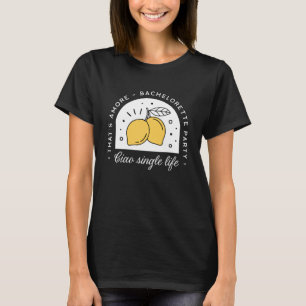 Bachelorette party lemon theme girls night black T-Shirt