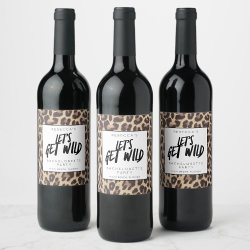 Bachelorette Party Let's Get Wild Cheetah Wine Label