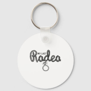 Bachelorette Party My Last Rodeo Lets Get Rowdy Br Keychain