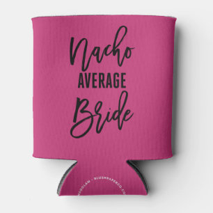 Bachelorette Party Nacho Average Fiesta Favor Can Cooler