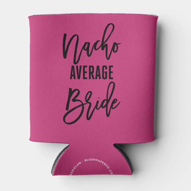 Bachelorette Party Nacho Average Fiesta Favor Can Cooler (Front)