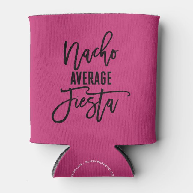 Bachelorette Party Nacho Average Fiesta Favor Can Cooler (Front)