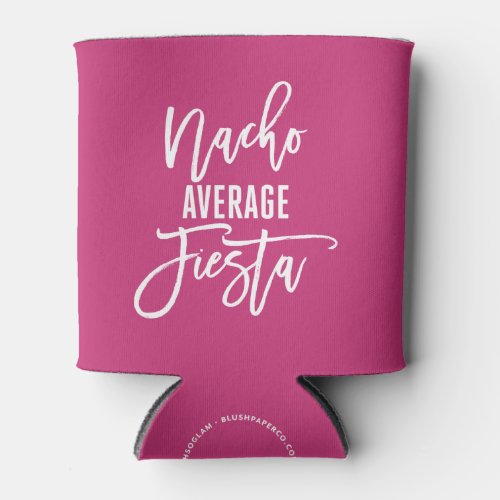 Bachelorette Party Nacho Average Fiesta Favor Can Cooler