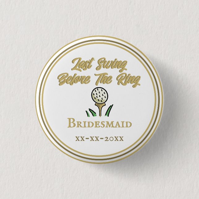 Bachelorette Party, Wedding Party White Gold Button (Front)