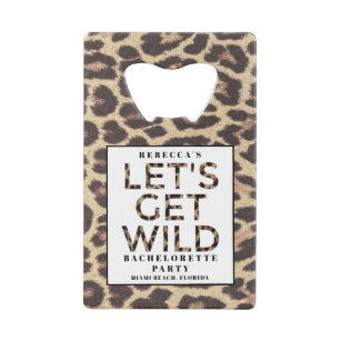 Bachelorette PartyLet's Get Wild Cheetah  Credit Card Bottle Opener