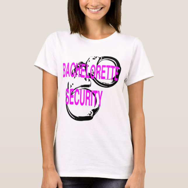 Bachelorette Security T-Shirt (Front)