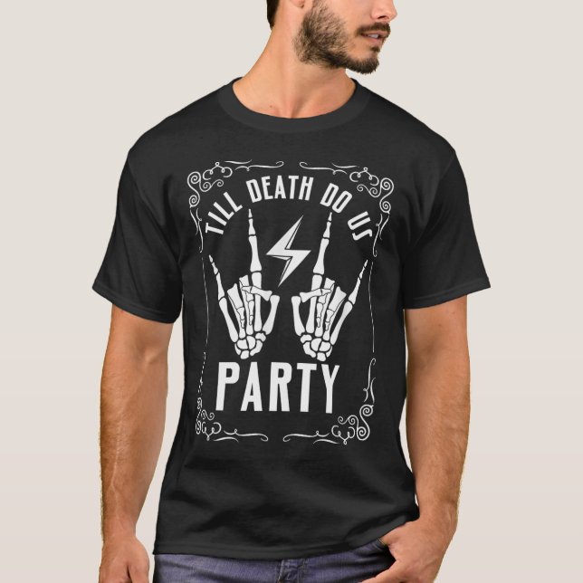Bachelorette Till Death Do Us Party Skeleton Hand  T-Shirt (Front)