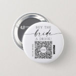 Bachelorette Venmo QR code Buy The Bride A Drink B Button<br><div class="desc">Make sure the bride doesn't have to pay for a single drink with the great Bachelorette Party Venmo QR code button! Buy one for the entire bachelorette party! Simply add your own Venmo, PayPal, or Cash App QR code image. Everyone at the party can easily scan this QR code and...</div>