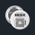 Bachelorette Venmo QR code Buy The Bride A Drink Button<br><div class="desc">Make sure the bride doesn't have to pay for a single drink with the great Bachelorette Party Venmo QR code button! Buy one for the entire bachelorette party! Simply add your own Venmo, PayPal, or Cash App QR code image. Everyone at the party can easily scan this QR code and...</div>