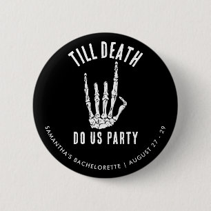 Bachelorette Weekend Till Death Do Us Party Custom Button