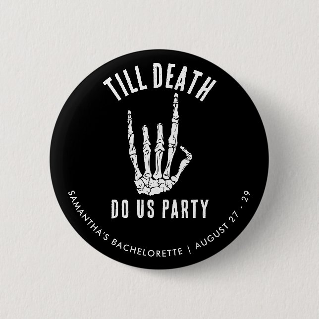 Bachelorette Weekend Till Death Do Us Party Custom Button (Front)