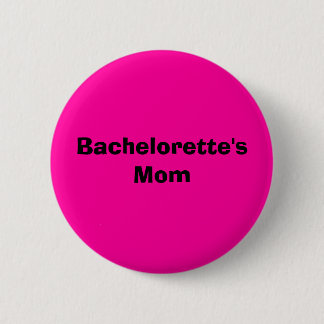 Bachelorette's Mom Button