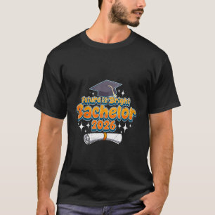 Bachelor's Degree Bachelors 26 Funny 2026 T-Shirt