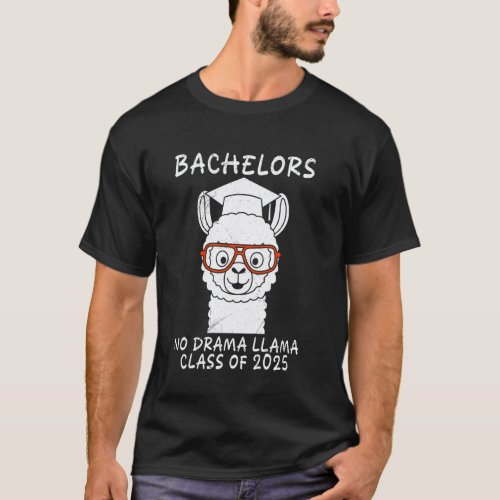 Bachelor's Degree BACHELORS NO DRAMA LLAMA CLASS 2 T-Shirt