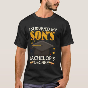 Bachelor's Degree I SURVIVED MY SON'S BACHELOR DEG T-Shirt