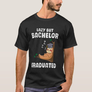 Bachelor's Degree LAZY BUT BACHELOR GRADUATED Funn T-Shirt
