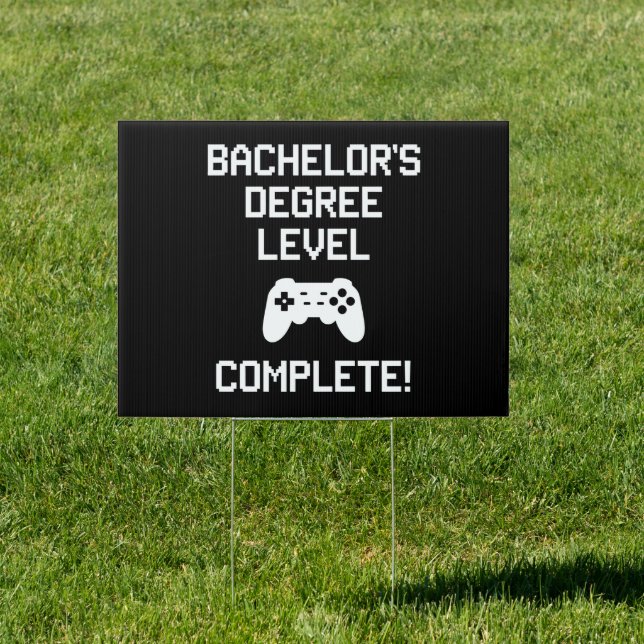 Bachelor's Degree Level Complete Gaming Gamer Sign (Insitu)