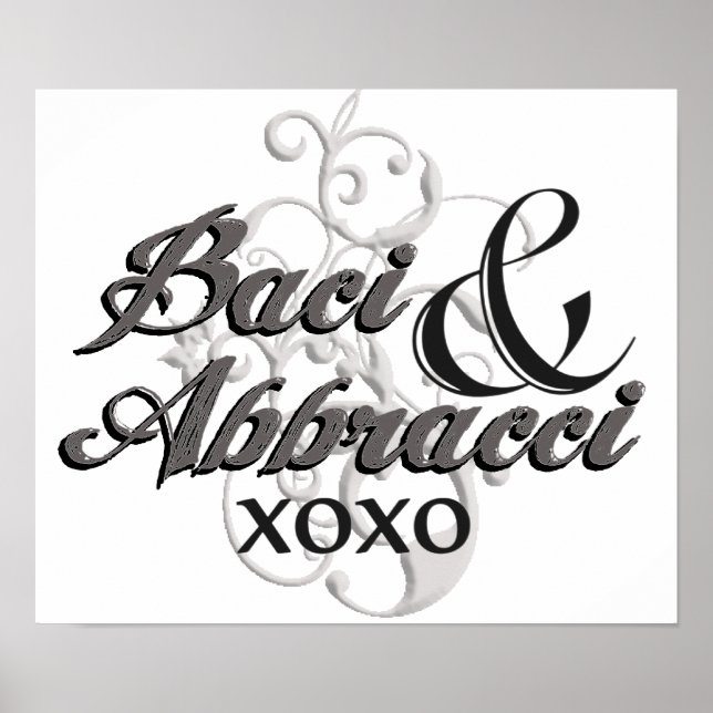 Baci & Abbracci - Hugs & Kisses - XOXO Poster (Front)